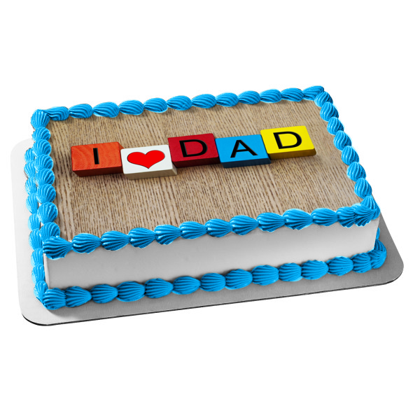 I Love Dad Kid s Blocks Edible Cake Topper Image ABPID54054 Supply