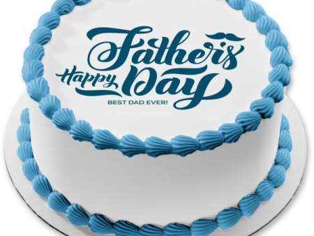 Happy Father s Day Best Dad Ever Mustache Edible Cake Topper Image ABPID54041 For Discount