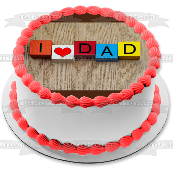 I Love Dad Kid s Blocks Edible Cake Topper Image ABPID54054 Supply