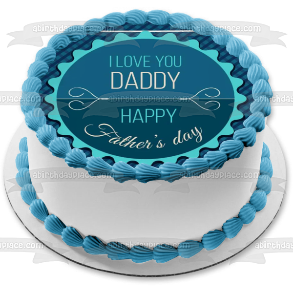 I Love You Daddy Happy Father s Day Edible Cake Topper Image ABPID54043 For Cheap