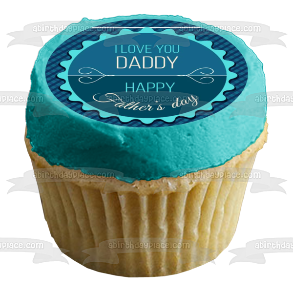 I Love You Daddy Happy Father s Day Edible Cake Topper Image ABPID54043 For Cheap